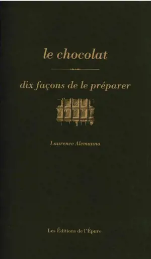 CHOCOLAT, DIX FACONS DE LE PREPARER (LE) 1 OP 10/17