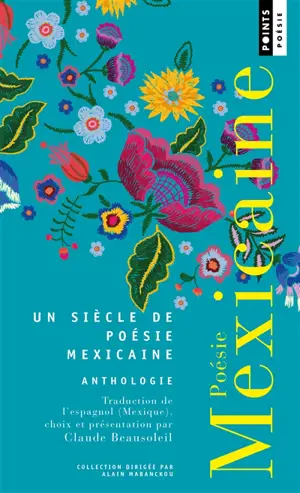 Poésie mexicaine : un siècle de poésie mexicaine : anthologie