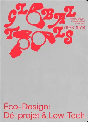 Global tools (1973-1975) : éco-design : dé-projet & low-tech