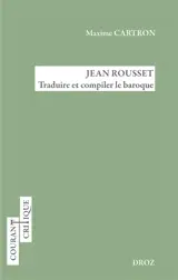Jean Rousset : traduire et compiler le baroque