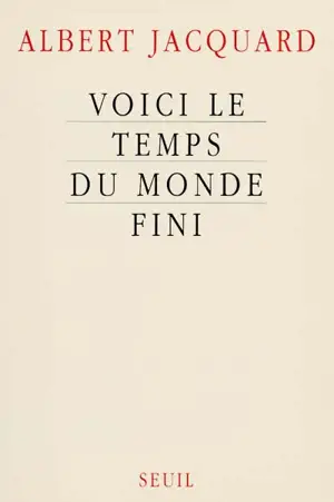 Voici le temps du monde fini