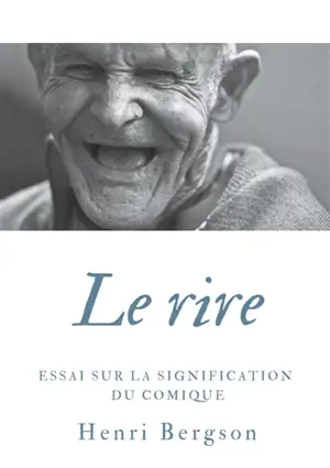 Le rire : Essai sur la signification du comique