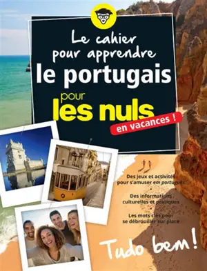 LE CAHIER POUR APPRENDRE LE PORTUGAIS EN VA CANCES ! - TUDO BEN ! POUR LES NULS