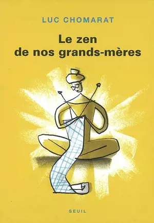 Le zen de nos grands-mères