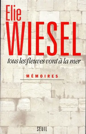Mémoires. Vol. 1. Tous les fleuves vont à la mer