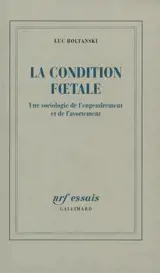 La condition foetale : une sociologie de l'engendrement et de l'avortement