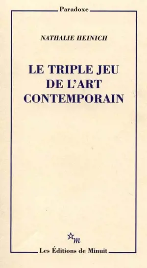 Le triple jeu de l'art contemporain : sociologie des arts plastiques