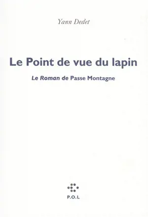 Le point de vue du lapin : le roman de Passe montagne