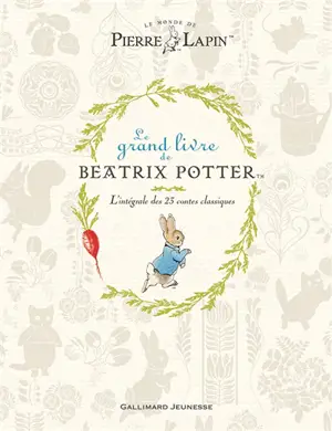 Le grand livre de Beatrix Potter : l'intégrale des 23 contes classiques