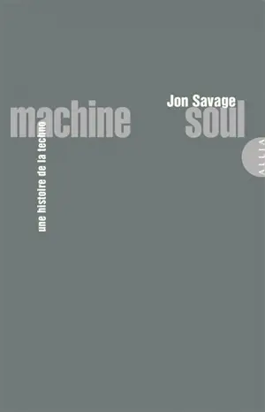 Machine soul : une histoire de la techno