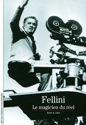 FELLINI LE MAGICIEN DU REEL