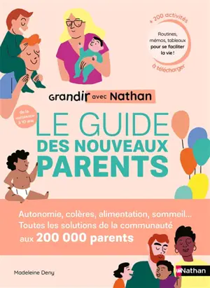 Grandir avec Nathan : le guide des nouveaux parents : de la naissance à 10 ans