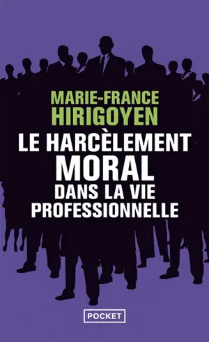 Le harcèlement moral dans la vie professionnelle : démêler le vrai du faux