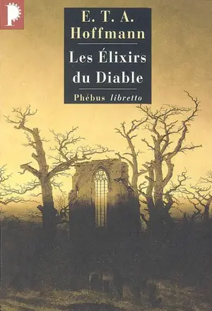 Intégrale des contes et récits. Les élixirs du diable : papiers laissés à sa mort par le frère Médard, capucin