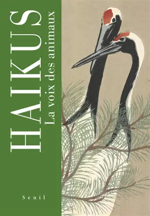 La voix des animaux : haïkus