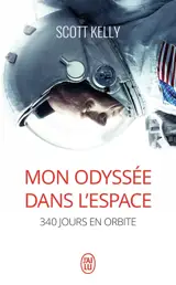 Mon odyssée dans l'espace : 340 jours en orbite