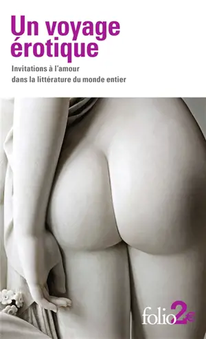 Un voyage érotique : invitations à l'amour dans la littérature du monde entier