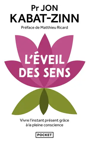 L'éveil des sens : vivre l'instant présent grâce à la pleine conscience