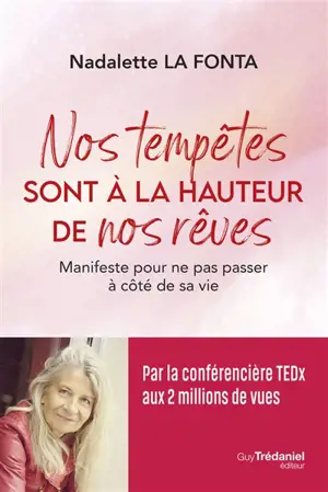 Nos tempêtes sont à la hauteur de nos rêves : manifeste pour ne pas passer à côté de sa vie
