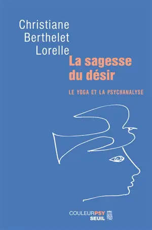 La sagesse du désir : le yoga et la psychanalyse