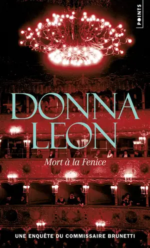 Une enquête du commissaire Brunetti. Mort à la Fenice