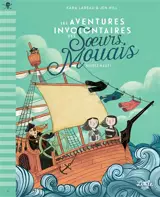 Les aventures involontaires des soeurs Mouais. Vol. 1. Hissez haut !