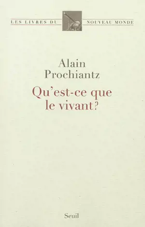 Qu'est-ce que le vivant ?