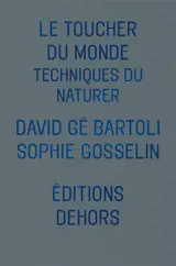 Le toucher du monde : techniques du naturer
