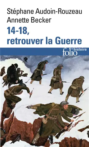 14-18, retrouver la guerre