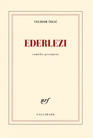 Ederlezi : comédie pessimiste