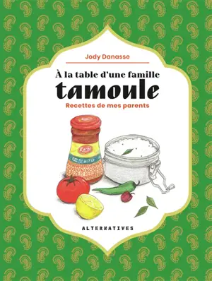 A la table d'une famille tamoule : recettes de mes parents