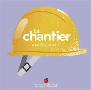 Le chantier : mon imagier animé