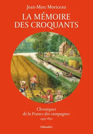 La mémoire des croquants : chroniques de la France des campagnes : 1435-1652
