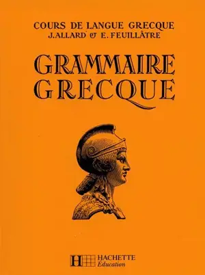 Grammaire grecque : classes de 4e à 1re