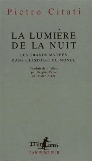 La lumière de la nuit : les grands mythes dans l'histoire du monde