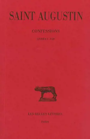Confessions. Vol. 1. Livres I-VIII