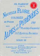 Nouvelle flore coloriée de poche des Alpes et des Pyrénées. Vol. 3