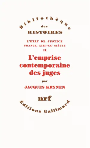 L'Etat de justice : France, XIIIe-XXe siècle. Vol. 2. L'emprise contemporaine des juges
