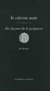 Le citron noir : dix façons de le préparer