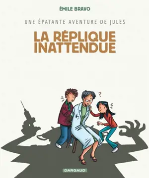 Une épatante aventure de Jules. Vol. 2. La réplique inattendue