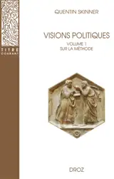 Visions politiques. Vol. 1. Sur la méthode