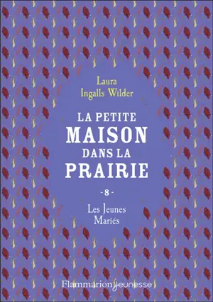 La petite maison dans la prairie. Vol. 8. Les jeunes mariés