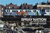 Martha Cooper Spray Nation : 1980s NYC Graffiti Photos