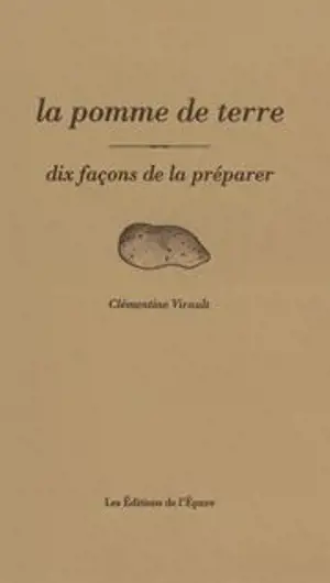 La pomme de terre : dix façons de la préparer