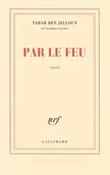 Par le feu : récit