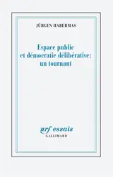 Espace public et démocratie délibérative : un tournant