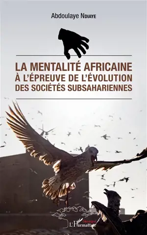 La mentalité africaine à l'épreuve de l'évolution des sociétés subsahariennes