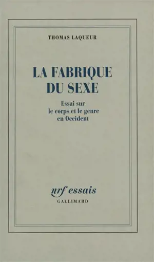 La fabrique du sexe : essai sur le corps et le genre en Occident