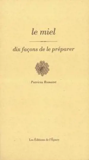 Le miel : dix façons de le préparer