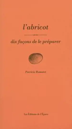 L'abricot : dix façons de le préparer